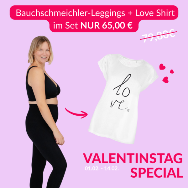 Bauchschmeichler-Leggings + Love Shirt